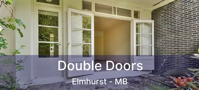  Double Doors Elmhurst - MB