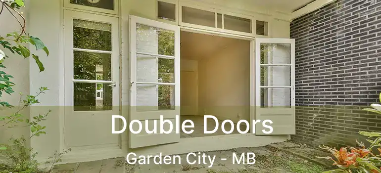  Double Doors Garden City - MB