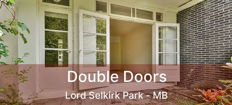  Double Doors Lord Selkirk Park - MB