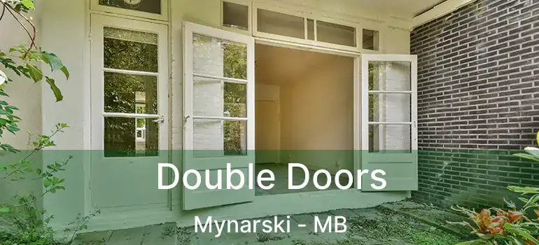  Double Doors Mynarski - MB