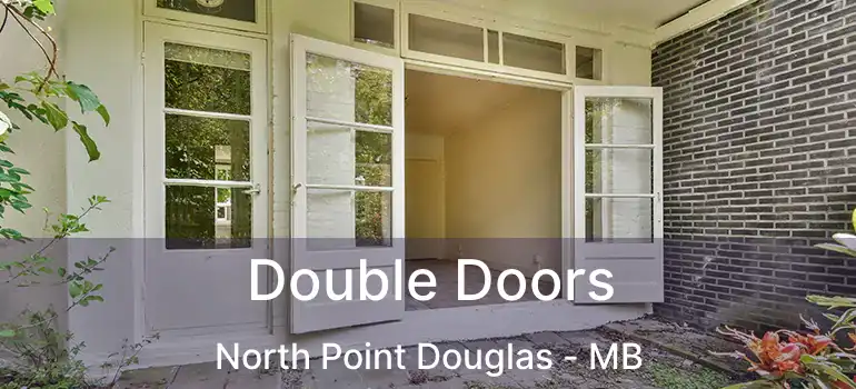  Double Doors North Point Douglas - MB