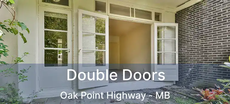  Double Doors Oak Point Highway - MB