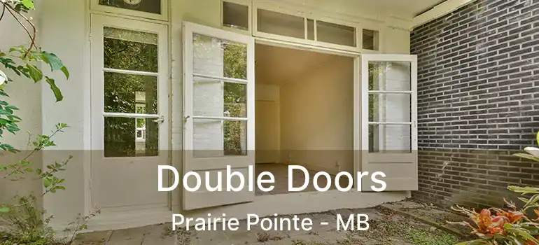  Double Doors Prairie Pointe - MB