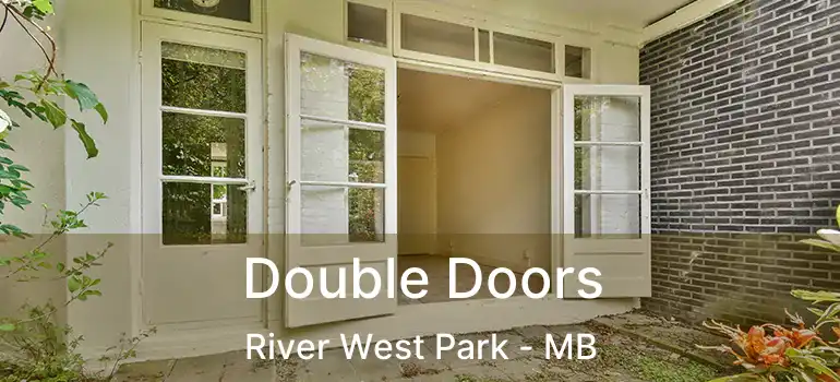  Double Doors River West Park - MB