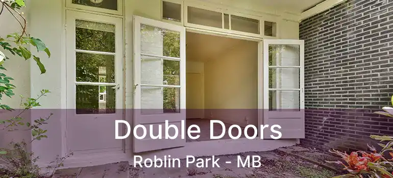  Double Doors Roblin Park - MB