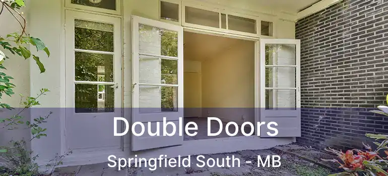  Double Doors Springfield South - MB