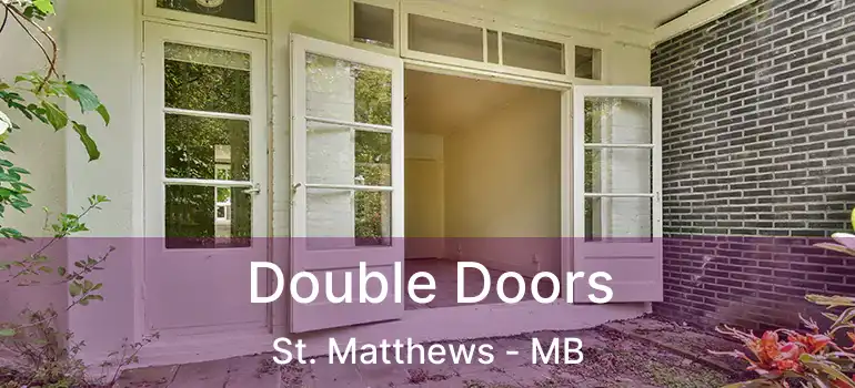  Double Doors St. Matthews - MB