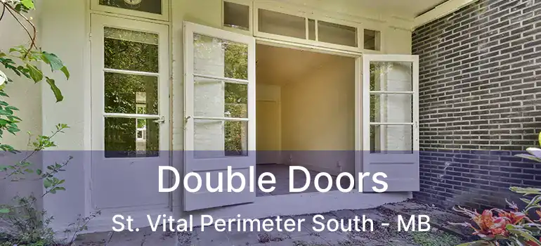  Double Doors St. Vital Perimeter South - MB