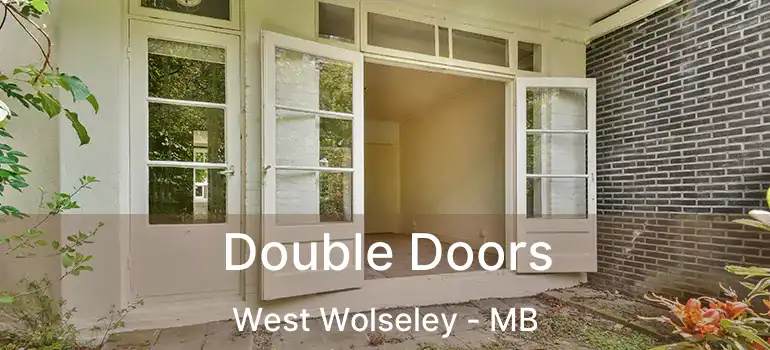 Double Doors West Wolseley - MB