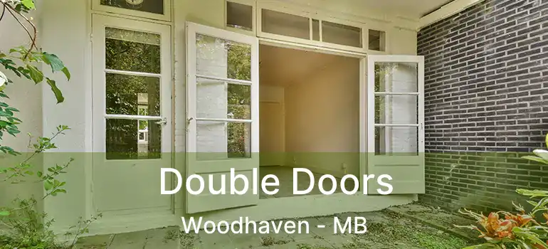  Double Doors Woodhaven - MB