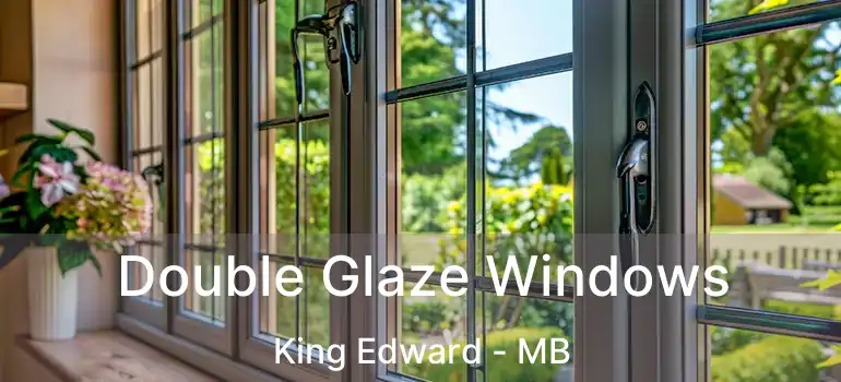  Double Glaze Windows King Edward - MB