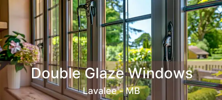  Double Glaze Windows Lavalee - MB