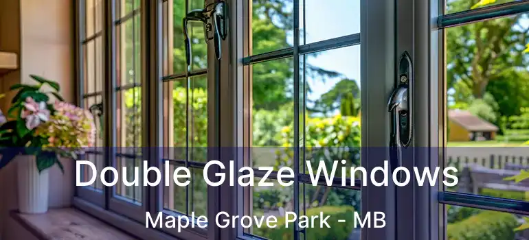  Double Glaze Windows Maple Grove Park - MB