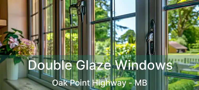  Double Glaze Windows Oak Point Highway - MB
