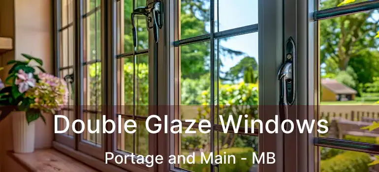  Double Glaze Windows Portage and Main - MB