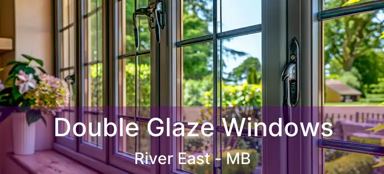  Double Glaze Windows River East - MB