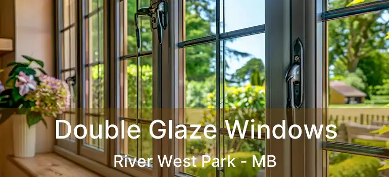  Double Glaze Windows River West Park - MB