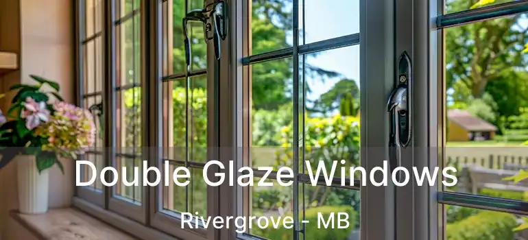  Double Glaze Windows Rivergrove - MB