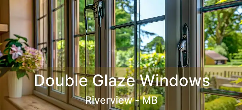  Double Glaze Windows Riverview - MB