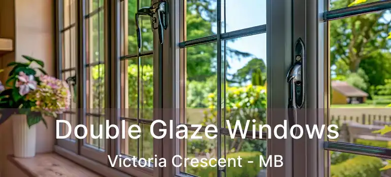  Double Glaze Windows Victoria Crescent - MB