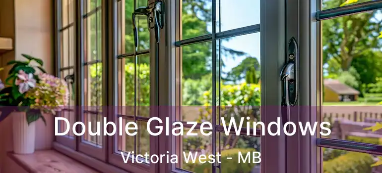  Double Glaze Windows Victoria West - MB