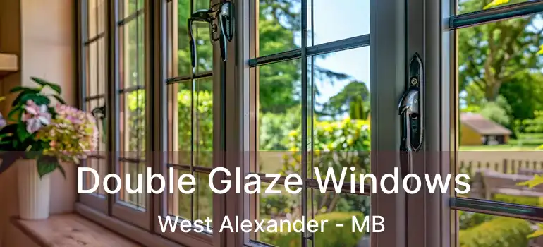  Double Glaze Windows West Alexander - MB