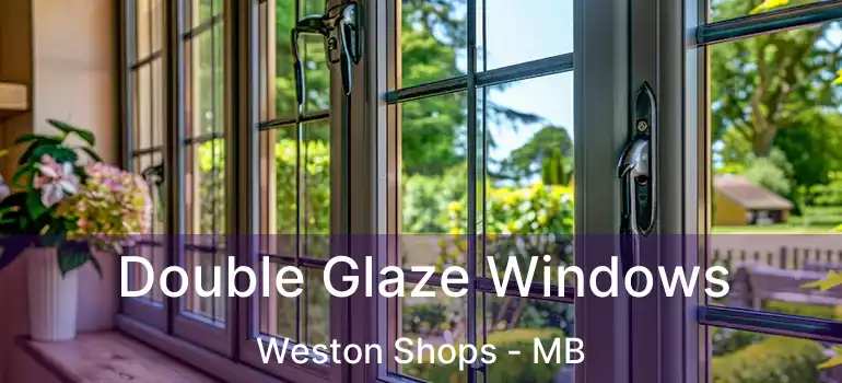  Double Glaze Windows Weston Shops - MB
