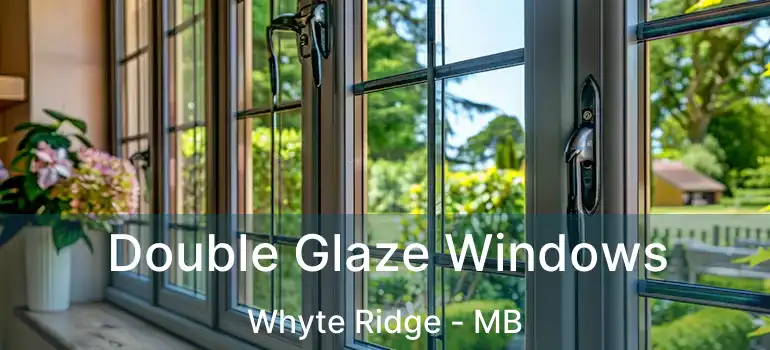  Double Glaze Windows Whyte Ridge - MB