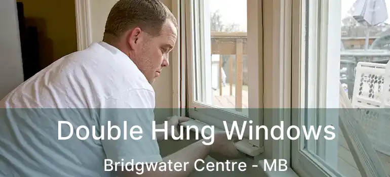  Double Hung Windows Bridgwater Centre - MB