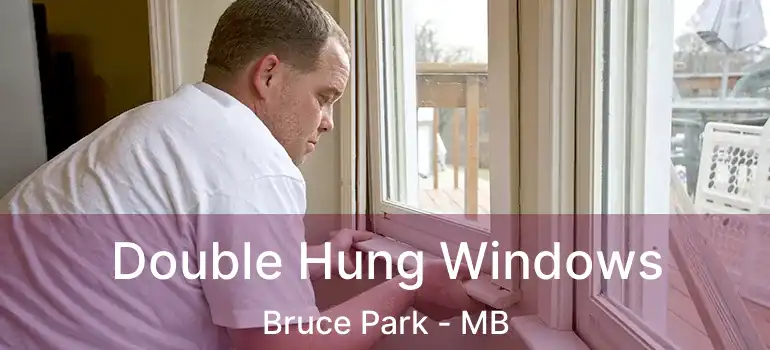  Double Hung Windows Bruce Park - MB