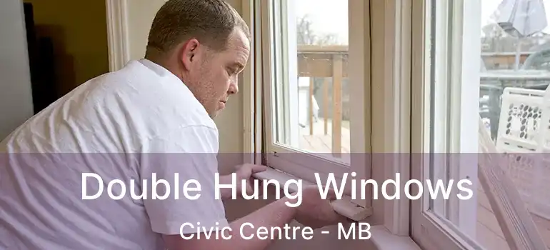  Double Hung Windows Civic Centre - MB