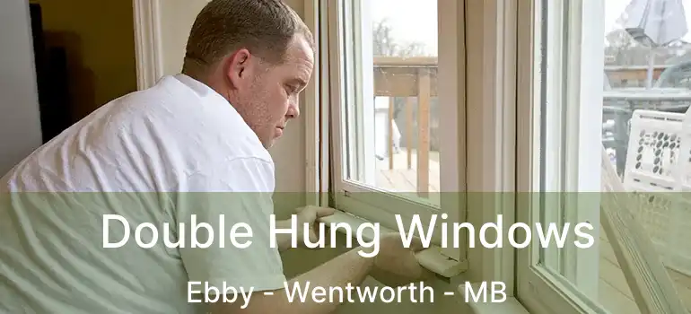  Double Hung Windows Ebby - Wentworth - MB