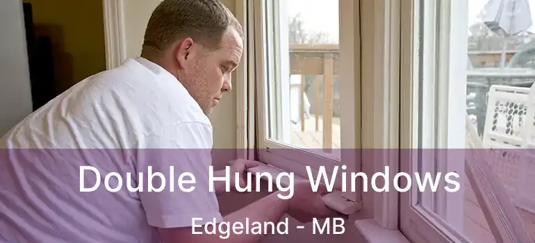  Double Hung Windows Edgeland - MB