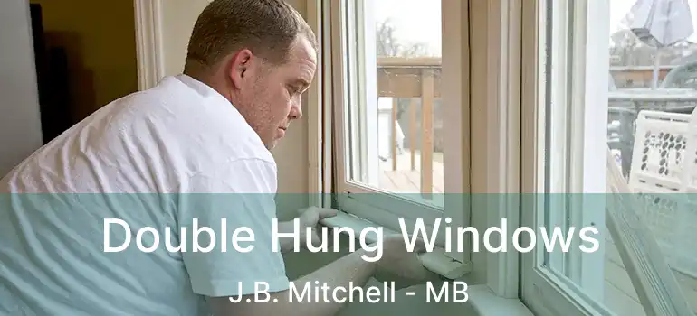  Double Hung Windows J.B. Mitchell - MB