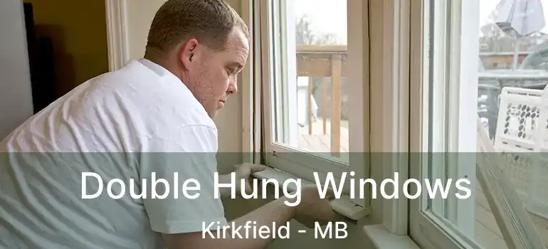  Double Hung Windows Kirkfield - MB