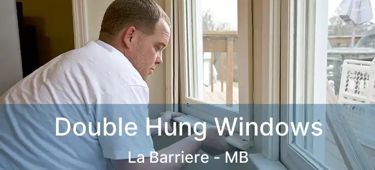  Double Hung Windows La Barriere - MB