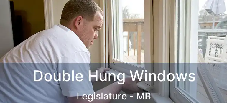  Double Hung Windows Legislature - MB