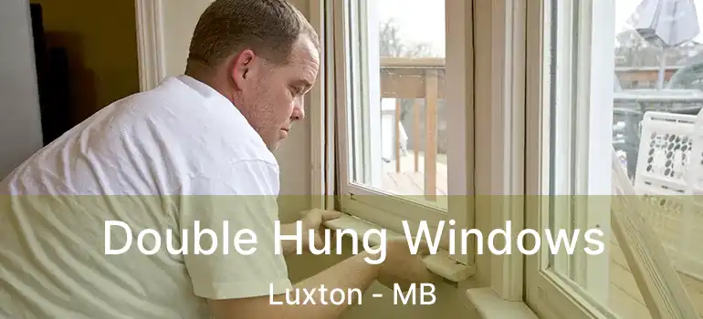  Double Hung Windows Luxton - MB