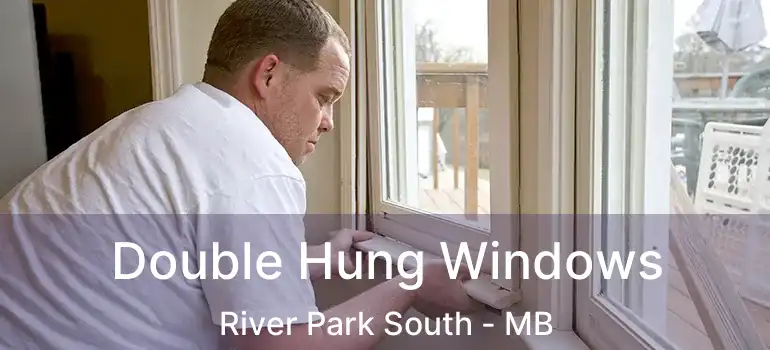  Double Hung Windows River Park South - MB