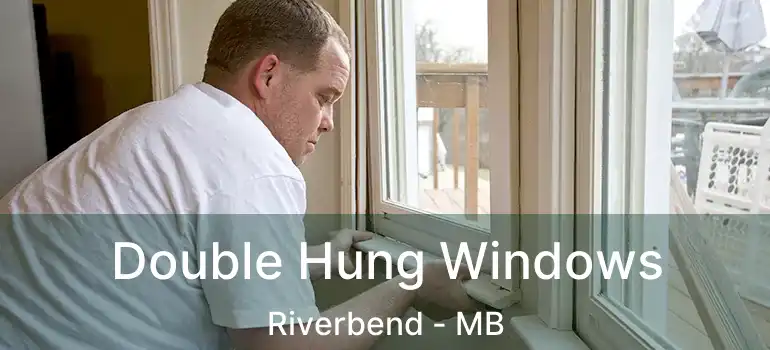  Double Hung Windows Riverbend - MB