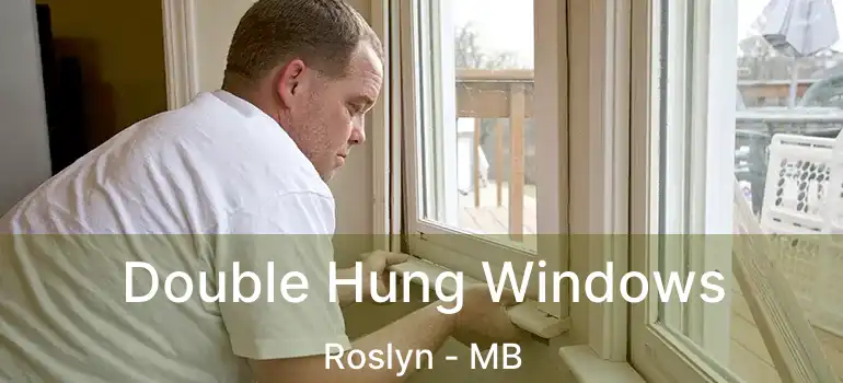  Double Hung Windows Roslyn - MB