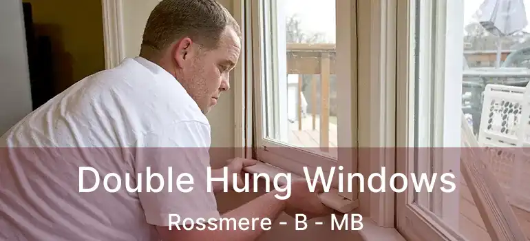  Double Hung Windows Rossmere - B - MB
