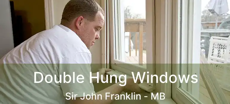  Double Hung Windows Sir John Franklin - MB