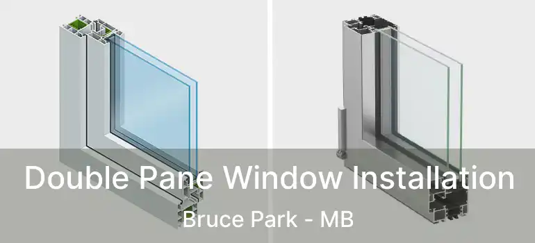  Double Pane Window Installation Bruce Park - MB