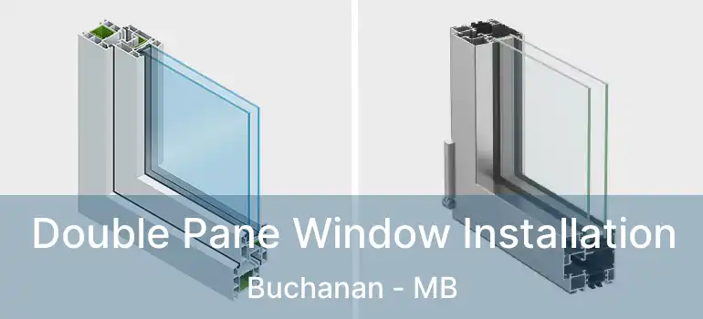  Double Pane Window Installation Buchanan - MB