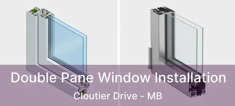  Double Pane Window Installation Cloutier Drive - MB