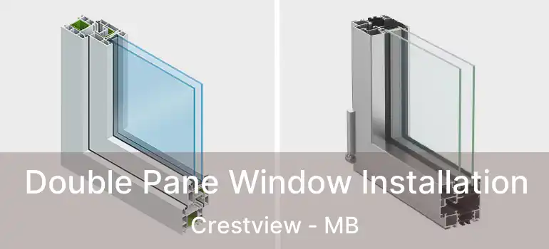  Double Pane Window Installation Crestview - MB