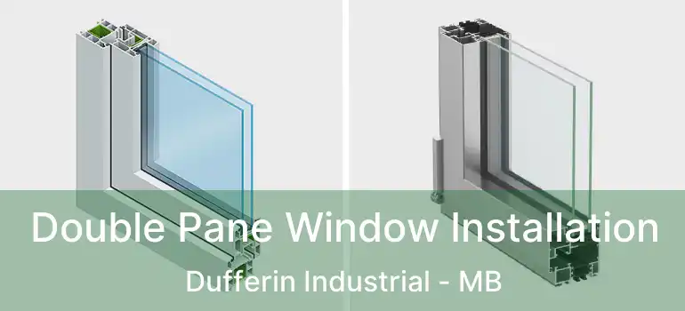  Double Pane Window Installation Dufferin Industrial - MB