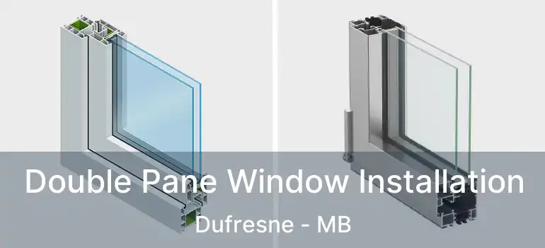  Double Pane Window Installation Dufresne - MB