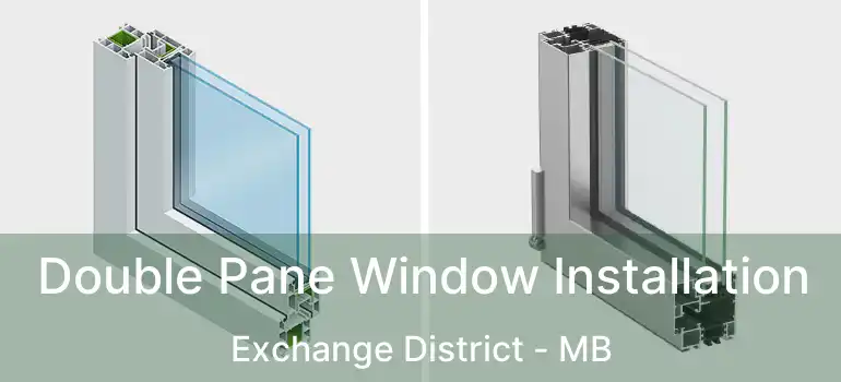  Double Pane Window Installation Exchange District - MB